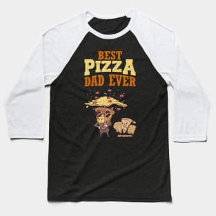 BEST PIZZA DAD EVER Baseball T-Shirt